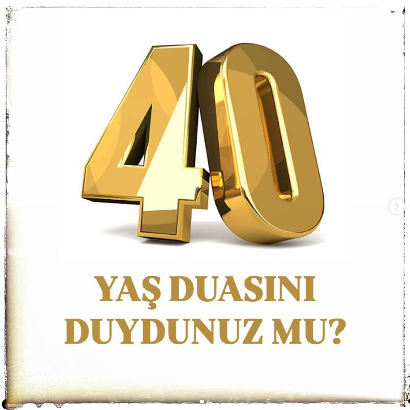 40 Yaş Duasını Duydunuz mu?