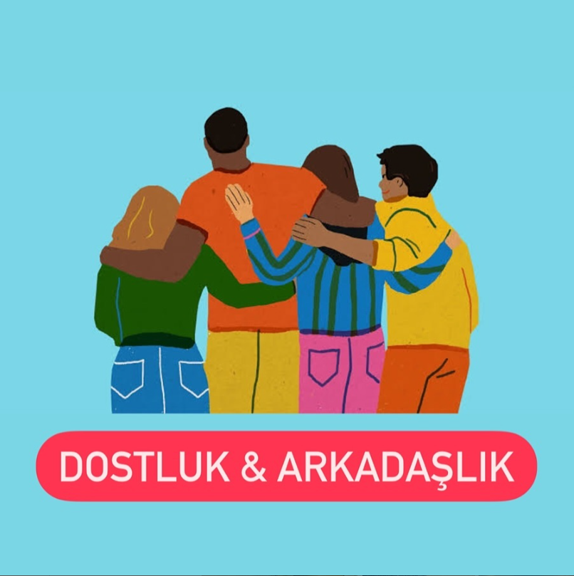 Dostluk & Arkadaşlık